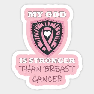 My God Is Stronger Than Breast Cancer Sticker
